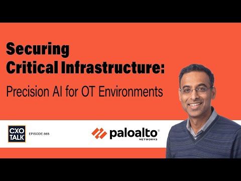 Securing Critical Infrastructure: Precision AI for OT with Palo Alto Networks | CXOTalk #865