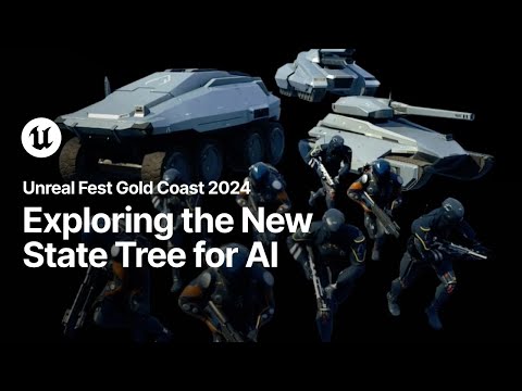 Exploring the New State Tree for AI | Unreal Fest Gold Coast 2024