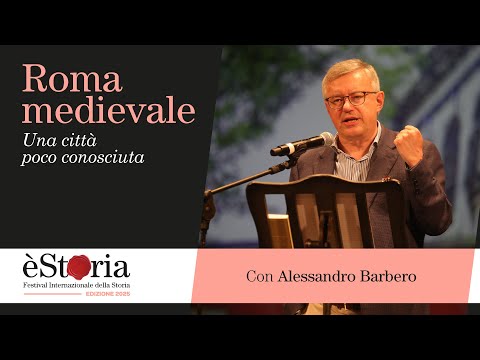 Roma medievale, con Alessandro Barbero