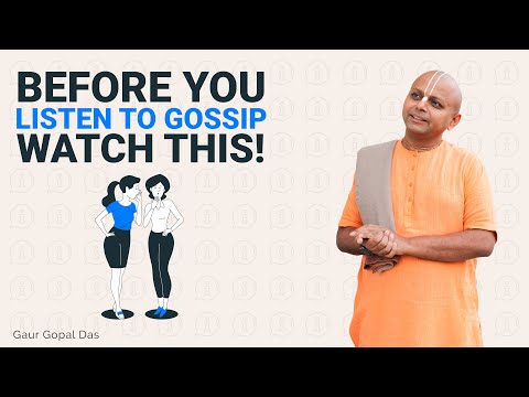 Before You Listen To Gossip, Watch This! Gaur Gopal Das