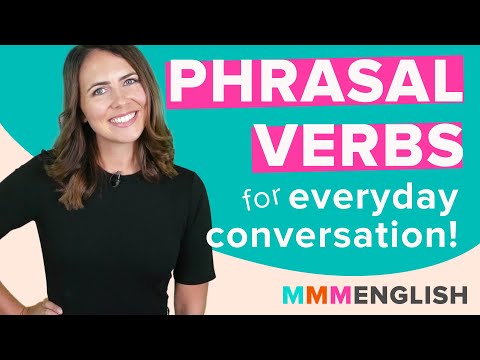 Phrasal Verbs for Everyday Conversation + My Tips to Learn & Use Correctly