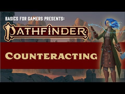 Pathfinder (2e): Basics of Counteracting