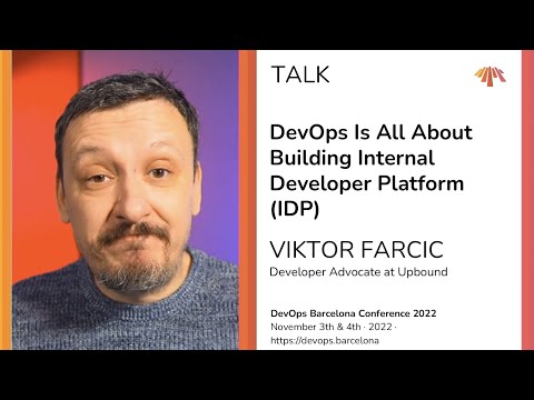 Viktor Farcic – DevOps Is All About Building Internal Developer Platform (IDP)