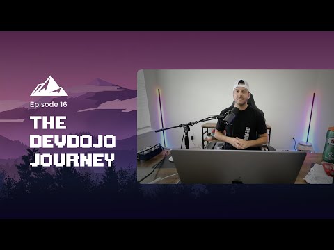 The DevDojo Journey - Episode 16