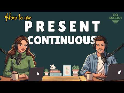 Learn English with Real Conversations Podcast | How to Use Present Continuous in English