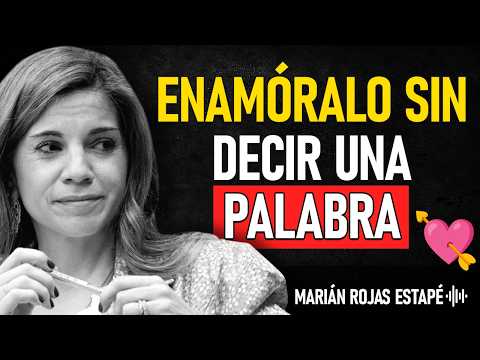 💕 Cómo Hacer que Un HOMBRE se Enamore Locamente De TI | Marian Rojas Estapé