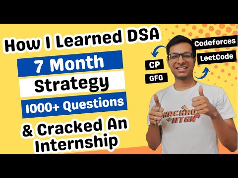 How I Solved 1000+ DSA Problems | My 7 Month Preparation Strategy Shared | Internships & Placements