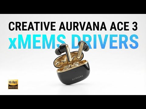 Creative Aurvana Ace 3 Review: xMEMS Solid State Drivers
