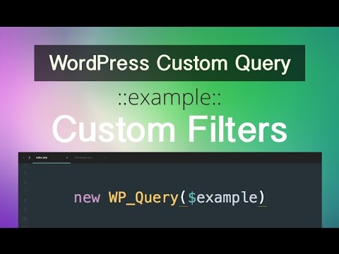 WordPress Custom Query - Part 07 - Custom Filters