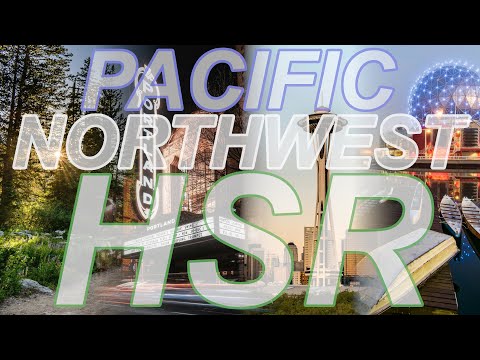 The U.S. Pacific Northwest High Speed Rail Corridor At True High Speed? | Cascadia HSR