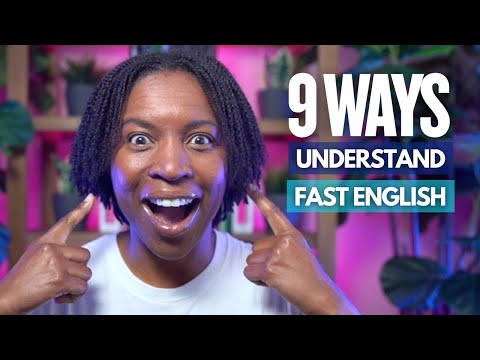 9 PROVEN WAYS TO FINALLY UNDERSTAND FAST NATIVE ENGLISH