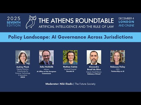 Session 4 | Panel: Policy Landscape – AI Governance Across Jurisdictions | Athens Roundtable 2025