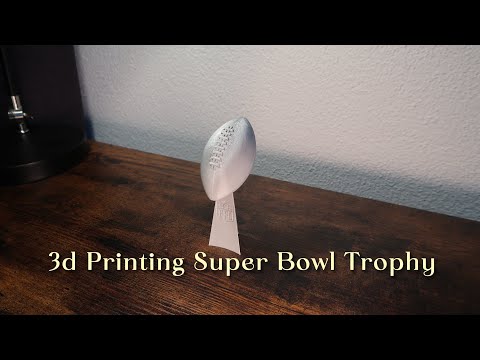3d Printing Super Bowl Trophy 🏆 