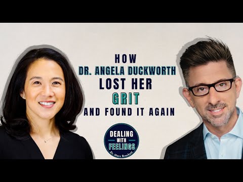 Did Angela Duckworth Lose Her Grit? | Dealing With Feelings And Perspective Taking