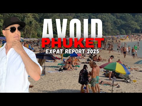 EXPATS: 20 Reasons to AVOID PHUKET, THAILAND (and ten reasons you might like it)