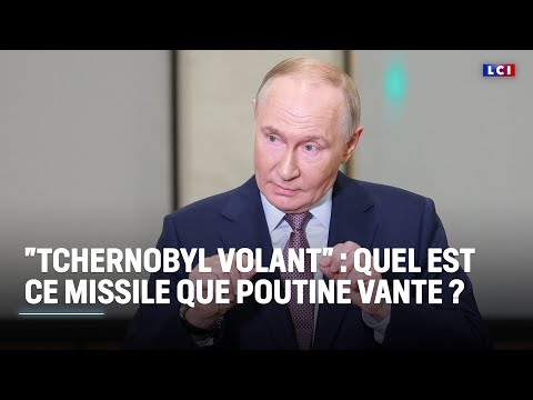 "Tchernobyl volant" : quel est ce missile à propulsion nucléaire que Poutine vante｜LCI