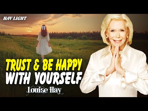 Louise Hay: Trust Yourself & Be Happy With Yourself | Your Joy Starts Within