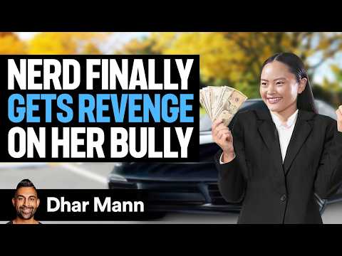 NERD Gets REVENGE On BULLIES With Her SUCCESS | Dhar Mann Studios
