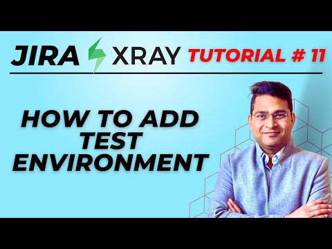Jira Xray Tutorial #11 - How to Add Test Environment in Jira Xray