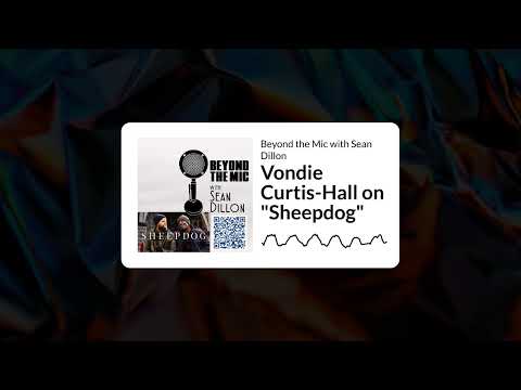 Vondie Curtis-Hall on "Sheepdog" | Beyond the Mic with Sean Dillon