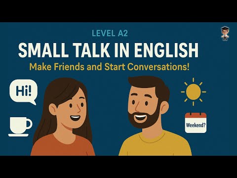 Small Talk in English – Level A2 | Speak Naturally in Real-Life Conversations | English Podcast