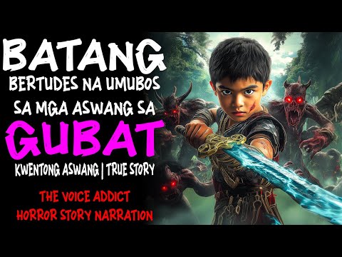 BATANG BERTUDES NA UMUBOS SA MGA ASWANG SA GUBAT (Aswang True Story)