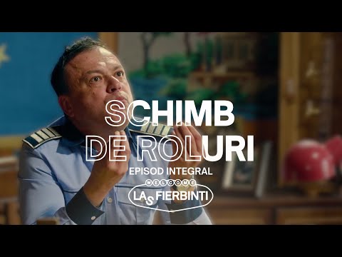 Schimb de roluri | Las Fierbinți | EPISOD INTEGRAL