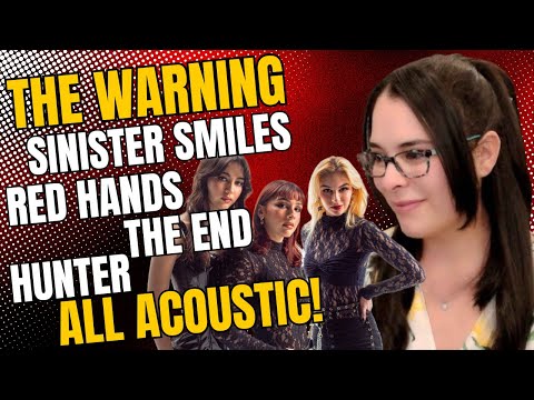 AbiGirls reaction to Sinister smiles, Red hands never fade, Hunter & The End ACOUSTIC by The Warning