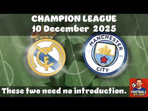 Real Madrid 1-2 Manchester City | 10 December 2025 | Champions League Highlights & Analysis