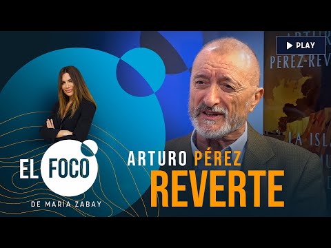 El Foco de María Zabay con Arturo Pérez Reverte