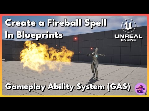 Create a Fireball Spell with Gameplay Ability System (GAS) in Blueprints in Unreal Engine 5