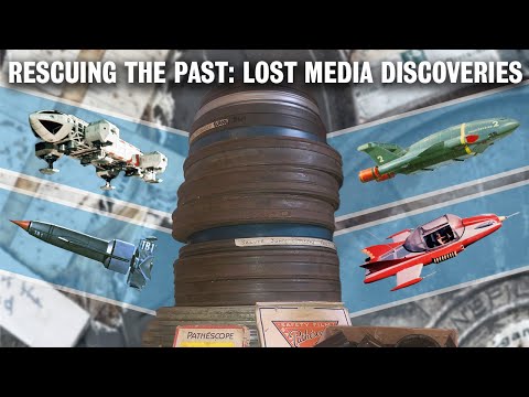 Rescuing the Past: Lost Media Discoveries (Thunderbirds, Space: 1999, Silent Movies and MORE)