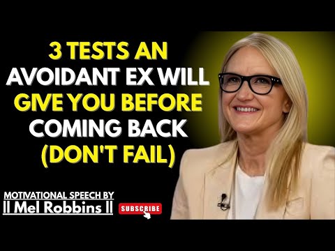 3 Tests An Avoidant Ex Will Give You Before Coming Back Don't Fail| Mel Robbins Best Powerful Speech