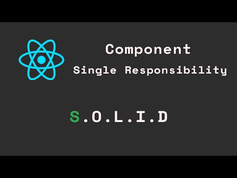 SOLID - single responsibility for react component