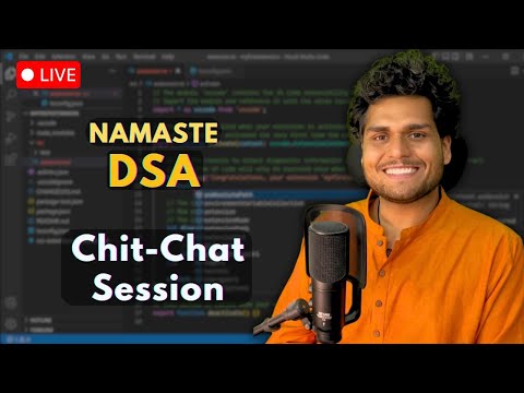 [LIVE] Namaste DSA - 1 day to go.. | ChitChat & live QnA session