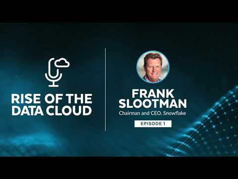 EP.1 The Past, Present, and Future of the Data Cloud w/ Frank Slootman, Chairman & CEO of Snowflake
