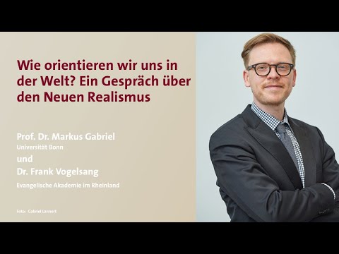 Prof. Markus Gabriel: Wie orientieren wir uns in der Welt?