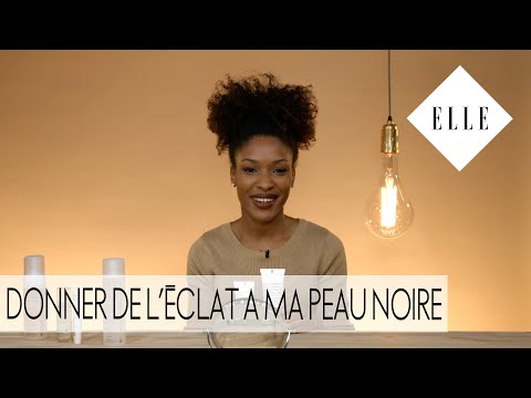 Comment donner de l’éclat à votre peau noire I ELLE Beauté