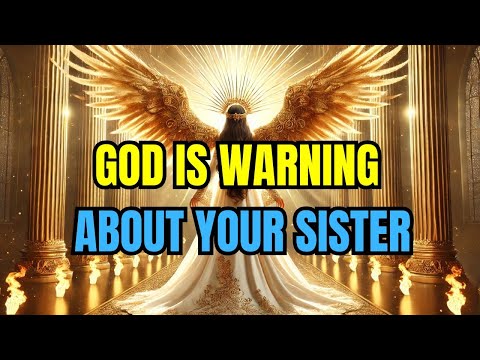 Chosen Ones: God Is Warning About Your Sister Her Hidden Action Are About...