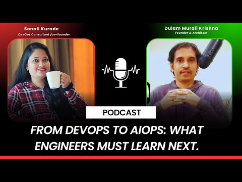 🎙 PODCAST: From DevOps to AIOps — What Engineers Must Learn Next