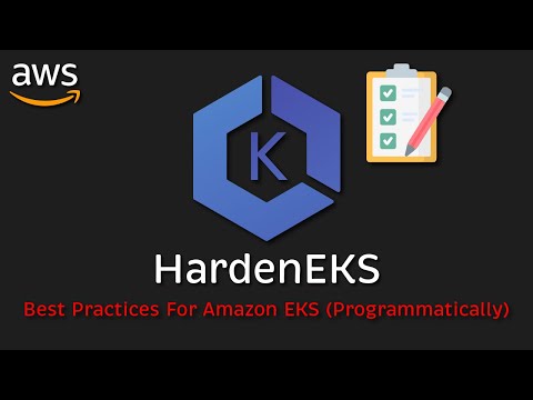 HardenEKS: Best Practices For Amazon EKS (Programmatically)