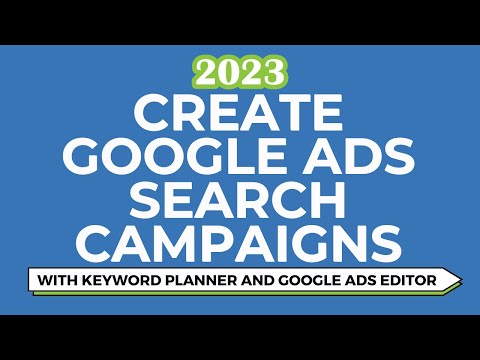 Create Google Ads Search Campaigns With Google Keyword Planner and Google Ads Editor