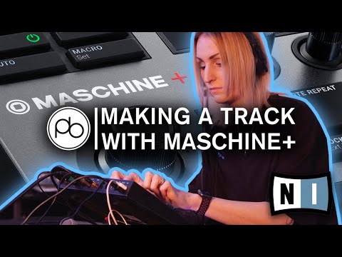 Making A Track with MASCHINE+ Plus with Anna Disclaim