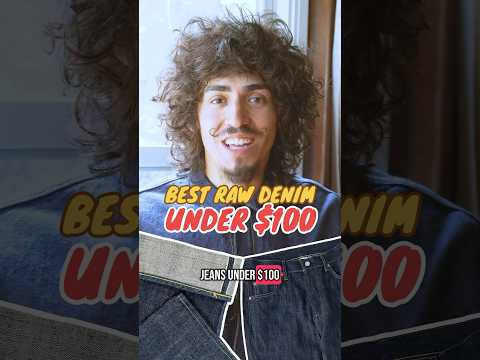 BEST RAW DENIM UNDER $100 #rawdenim #selvedge #selvedgedenim #fashion #style #menswear #mensfashion