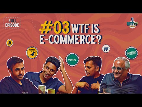 Ep #3| WTF is E-commerce: Kishore Biyani, Udaan & Meesho Founders Reveal What Sells and What Doesn’t