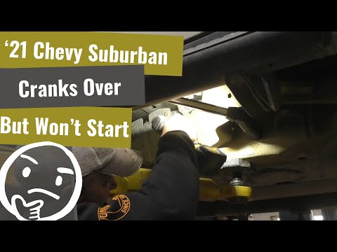 '21 Chevy Suburban - No Start, Cranks OK