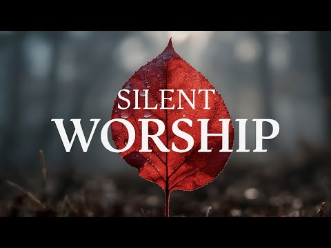 WORSHIP IN SILENCE 🤍 Soaking worship | Prayer and Devotional Instrumental Piano