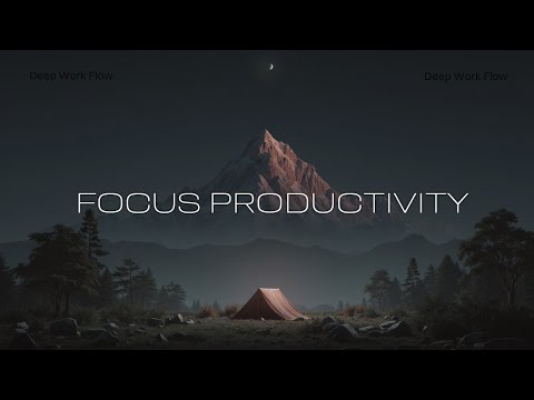 Deep Focus Work Music ~ Ambient Instrumental Sounds for Mountain Night Concentration