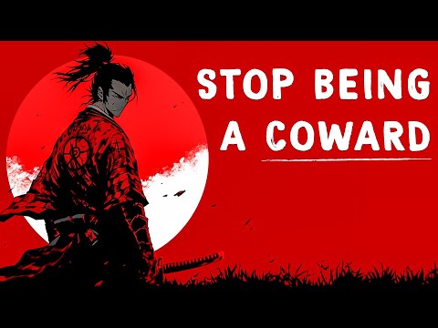 How to Stop Being a Coward - Miyamoto Musashi