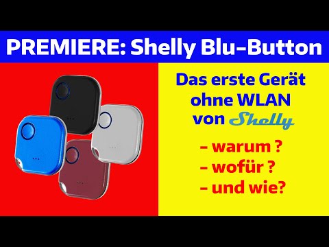 Der neue Shelly Blu Button. Vorstellung, Konfiguration und Test.
